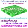 Pallet nhựa 1200x1000x150mm xanh lá